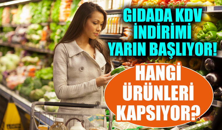 Başkan Erdoğan'ın duyurduğu gıdada KDV indirimi yarın başlıyor! Hangi ürünlerde geçerli olacak?