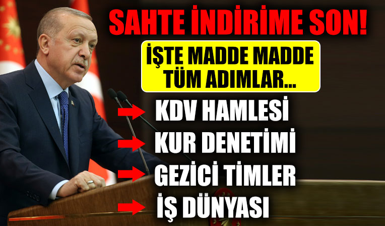 Başkan Erdoğan'ın müjdesini verdiği paketin ayrıntıları! Enflasyonla mücadelede sıkı denetim