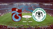 TRABZONSPOR KONYASPOR MAÇI - Trabzonspor Konyaspor Maçı Ne Zaman? Trabzonspor Konya Spor Maçı Muhtemel İlk 11’leri