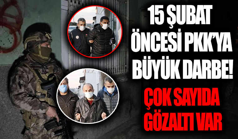 15 Şubat öncesi PKK'ye büyük darbe! Çok sayıda gözaltı var...