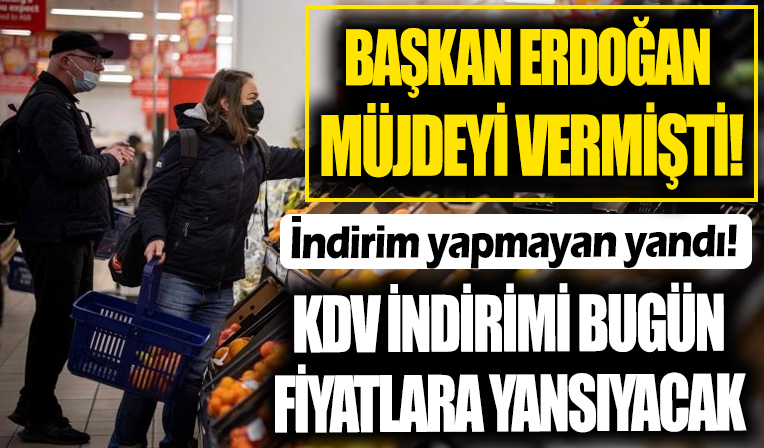 Başkan Erdoğan müjdeyi vermişti! Gıda ürünlerinde KDV indirimi bugün yansıyacak...