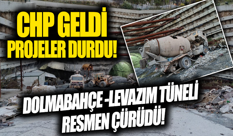 CHP geldi belediyelerdeki projeler durdu! Kaderine terk edilenDolmabahçe-Levazım Tüneli bu hale geldi...