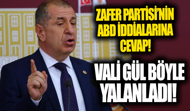 Zafer Partisi'nin asilsiz ABD iddialarına Vali Gül'den cevap!