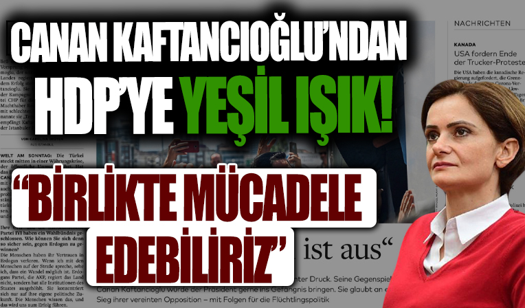 CHP'li Kaftancıoğlu'ndan HDP'ye yeşil ışık! 'HDP'liler bizimle mücadele edebilir'