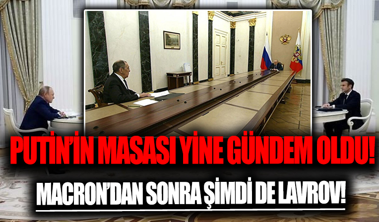 Macron sonra bu seferde Lavrov! Putin'in masası yine gündemde...