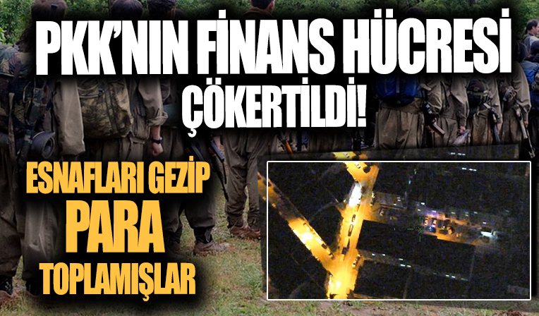 Terör örgütü PKK'nın 'Finans Hücresi' böyle çökertildi!
