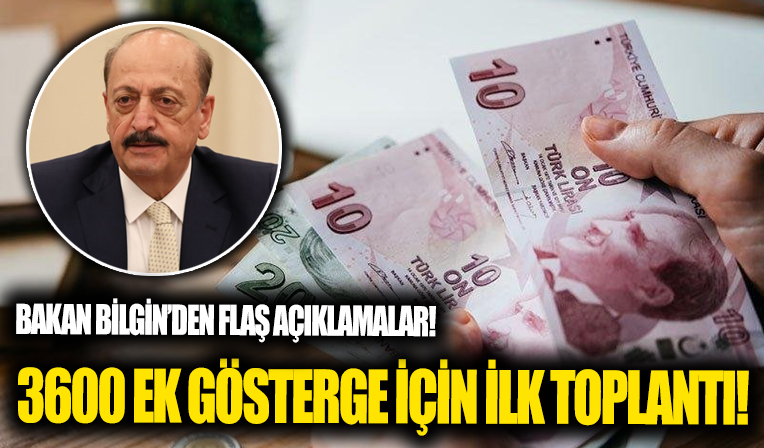 3600 ek gösterge için ilk toplantı! Çalışma Bakanı Vedat Bilgin'den önemli açıklamalar