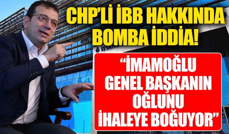 CHP'li İBB'de ihale yolsuzluğu iddiası: Hangi parti genel başkanının oğlu ihaleye boğuluyor?