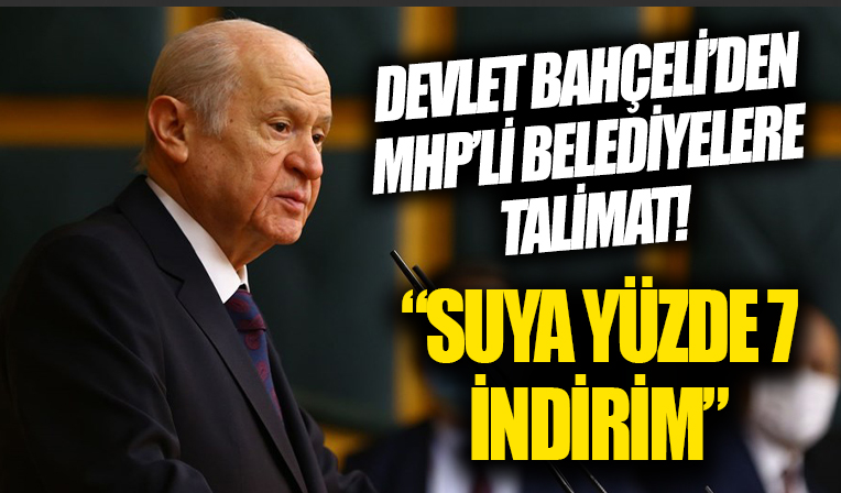 Devlet Bahçeli'den MHP'li belediyelere talimat! 'Suya yüzde 7 indirim'