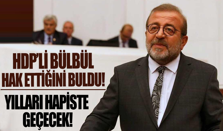 HDP'li Kemal Bülbül'e hapis yolu göründü! 6 yıl 3 ay...