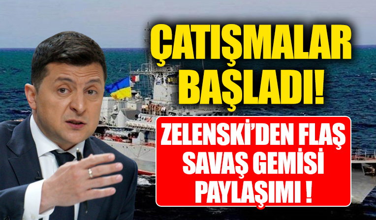 Ukrayna ve Rusya arasında çatışmalar başladı! Zelenski, savaş gemisiyle bölgeye gidiyor!