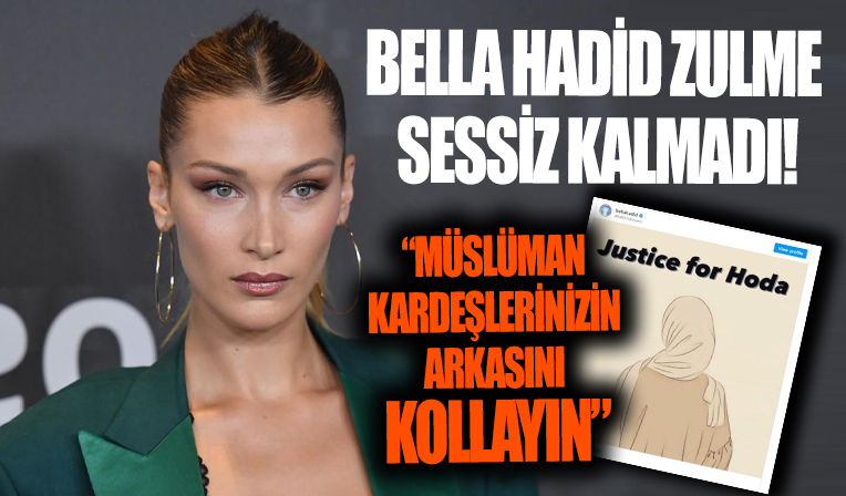 Bella Hadid müslümanlara yapılan zulme sessiz kalmadı!