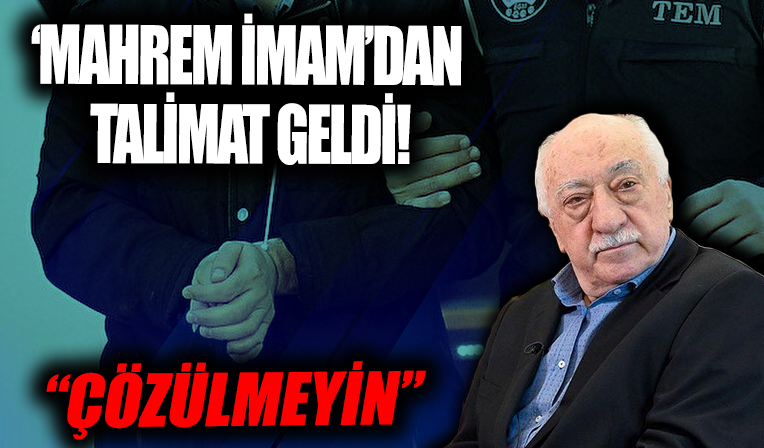 İtirafçı FETÖ'cülere talimat! 'Çözülmeyin'