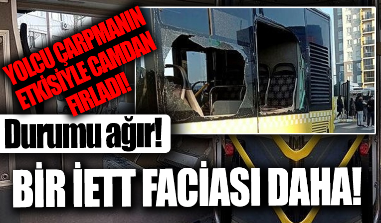 Bir İETT faciası daha! Park halindeki araca çaptı yolcu camdan fırladı!