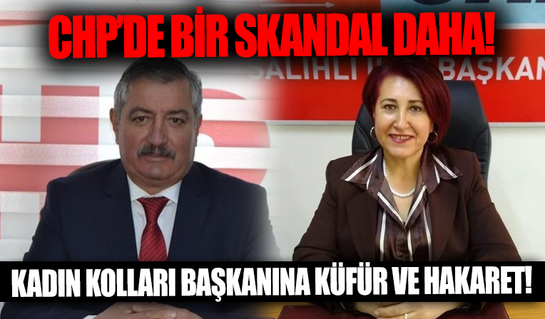 CHP'de bir skandal daha! Kadın kolları başkanına hakaret ve küfür...