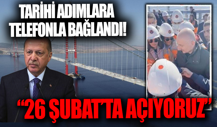 Cumhurbaşkanı Erdoğan Çanakkale Köprüsü ekibini aradı! Doğum gününde açılacak