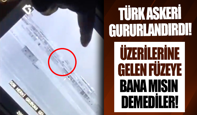 Suriye'de üzerine füze atılan Mehmetçik'in sakinliği: Kaçmayın
