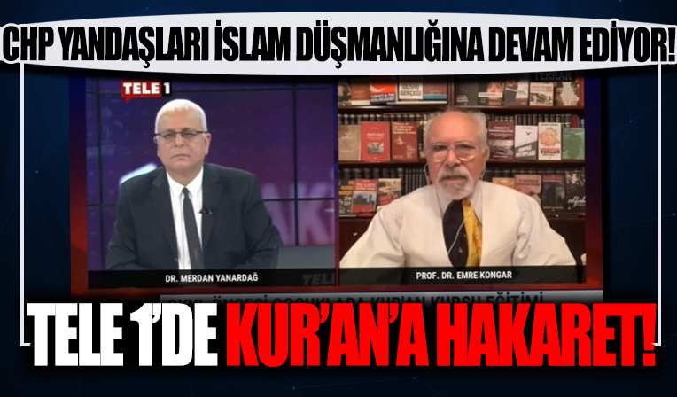CHP yandaşı TELE 1'de bir skandal daha! Kur'an'a hakaret ettiler...