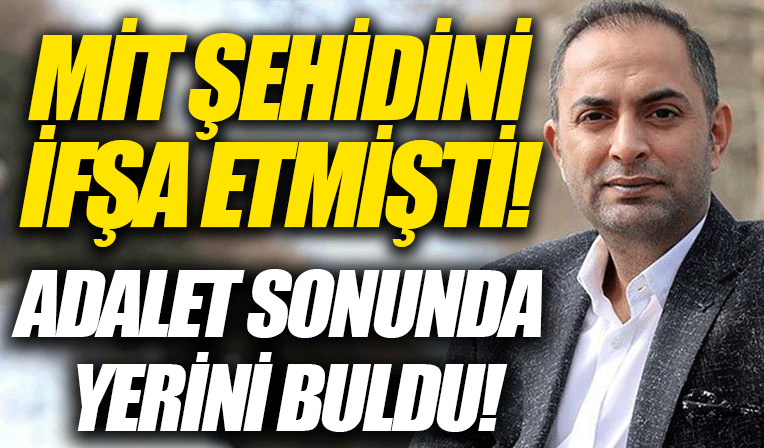 MİT Şehidini ifşa eden Murat Ağırel hakkında adalet yerini buldu cezası onandı!
