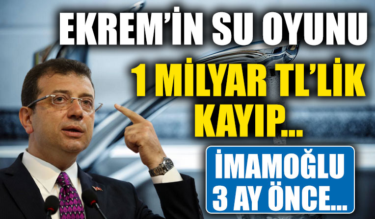 İBB'de su oyunu! 1 milyar TL’yi aşan 160 milyon metreküp su kayıp! İmamoğlu 3 ay önce...