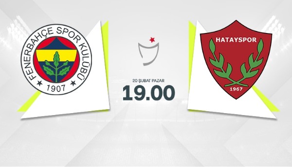 Fenerbahçe Hatayspor Maçı Ne Zaman? Fenerbahçe Hatayspor Muhtemel İlk 11'leri