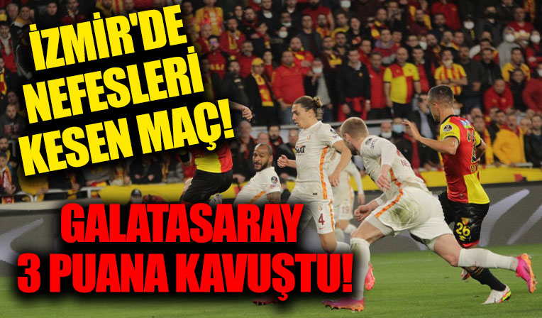 Galatasaray, Göztepe'yi 3 golle mağlup etti