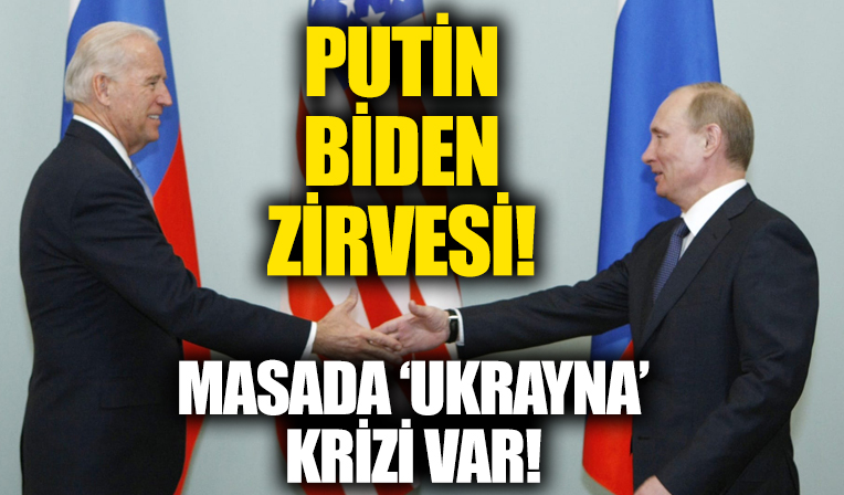 Joe Biden ve Vladimir Putin zirvesi! Ukrayna-Rusya krizi ile ilgili yeni gelişme!