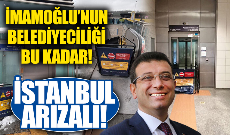 İmamoğlu'nun belediyeciliği bu kadar...  Duraklardaki asansör ve yürüyen merdivenler her gün arızalı!