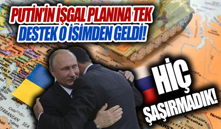 Putin'in işgal planına tek destek Esad'dan!