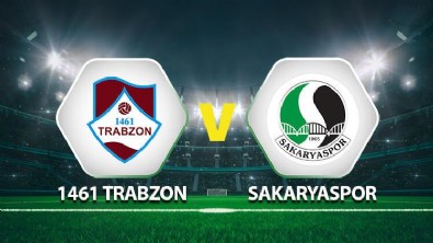 1461 Trabzon Sakaryaspor Maçı Ne Zaman? 1461 Trabzon Sakaryaspor Maçı Saat Kaçta?