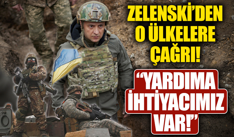 Ukrayna Devlet Başkanı Zelenskiy'den peş peşe açıklamalar: İhtiyacımız var!