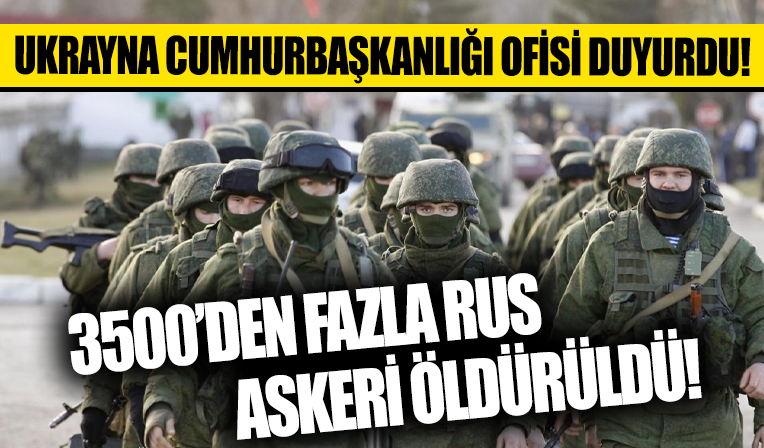 Ukrayna Cumhurbaşkanlığı Ofisi: 3500'den fazla Rus askeri öldürüldü