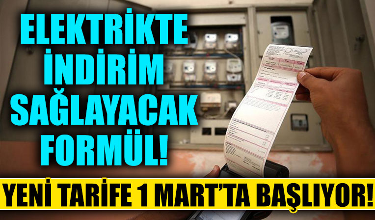 Elektrikte indirim sağlayacak formül: Yeni tarife 1 Mart'ta başlıyor