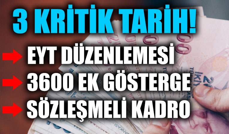 EYT düzenlemesi, 3600 ek gösterge ve sözleşmeliye kadro müjdesi! İşte merakla beklenen 3 tarih