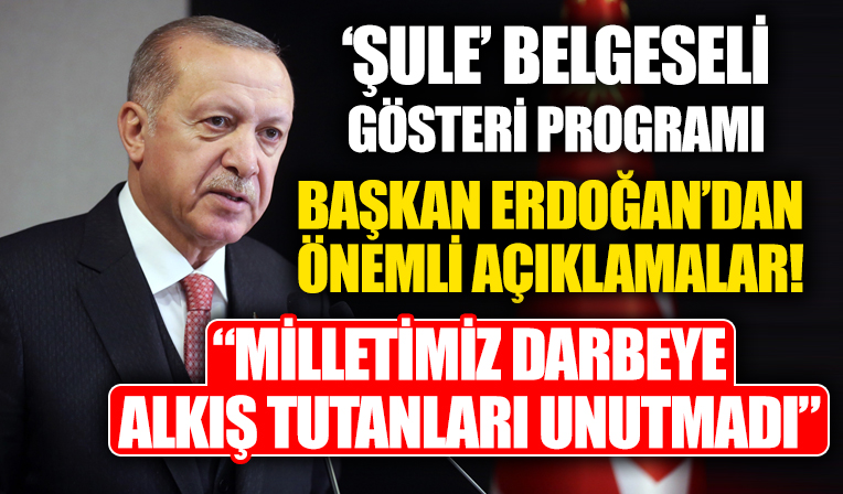 Başkan Erdoğan: Şule Yüksel Şenler, 'Ben varım' diyebilen bir cesaret timsaliydi...