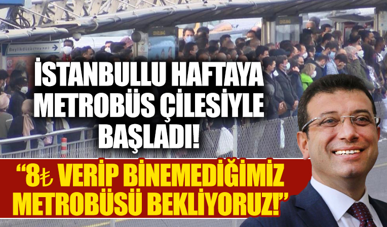 İstanbullular haftaya metrobüs çilesiyle başladı! '8₺ verip binemediğimiz metrobüsü bekliyoruz!”
