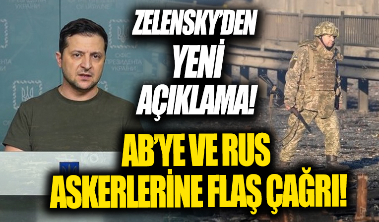 Rusya-Ukrayna savaşında son dakika: Vladimir Zelensky'den yeni açıklama! AB'ye ve Rus askerlerine çağrı...
