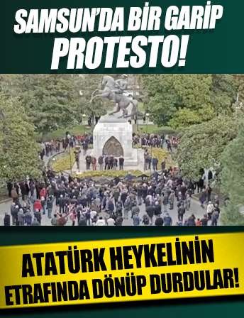 Bir tuhaf protesto! Samsun'daki Atatürk Anıtı'na gidenler, heykel etrafında döndü