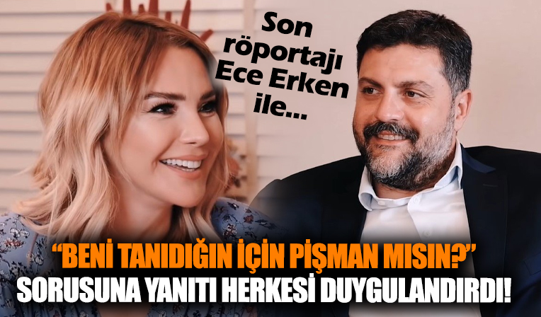 İşte Şafak Mahmutyazıcıoğlu’nun Ece Erken’e verdiği son röportajı! ‘Beni tanıdığına pişman mısın’ sorusuna bakın ne yanıt vermiş!