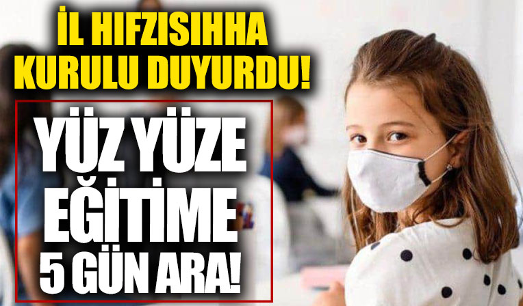 Yüz yüze eğitime 5 gün ara!