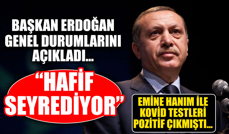 Başkan Recep Tayyip Erdoğan koronavirüsü hafif şekilde geçirdiğini açıkladı!