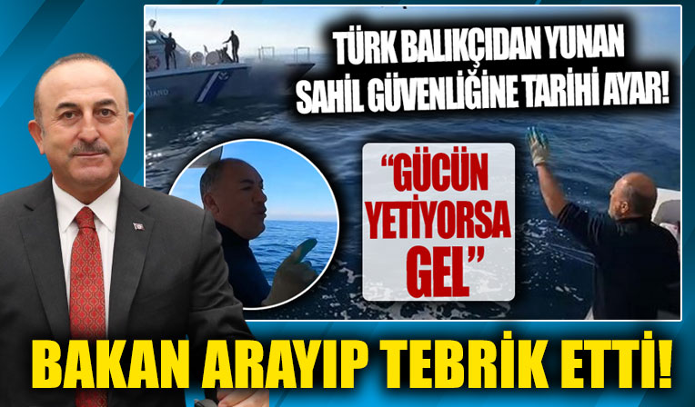 Yunan Sahil Güvenliği'ne tarihi ayar veren balıkçıya Bakan Çavuşoğlu'ndan teşekkür!