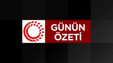 Günün Özeti