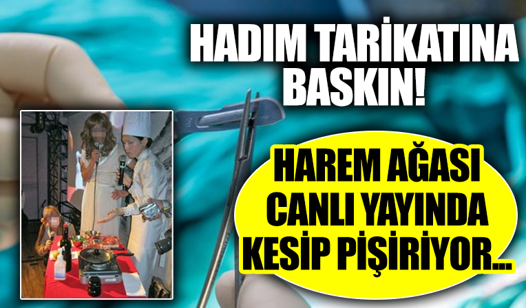 'Hadım Tarikatı'na operasyon! Harem Ağası canlı yayında kesip...