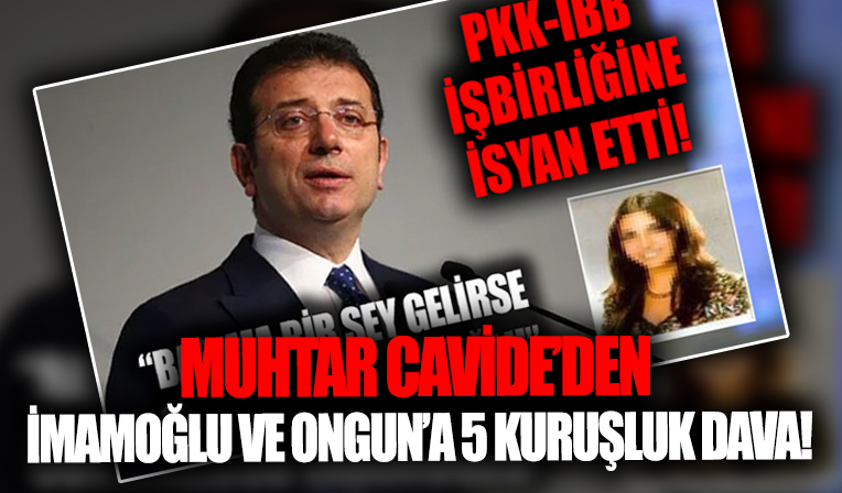 Muhtar Cavide'den İmamoğlu ve Ongun'a 3-5 kuruşluk dava!