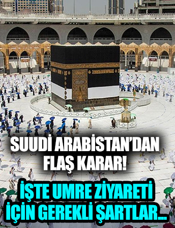 Suudi Arabistan'dan yeni karar! İşte umre ziyareti için gerekli şartlar...