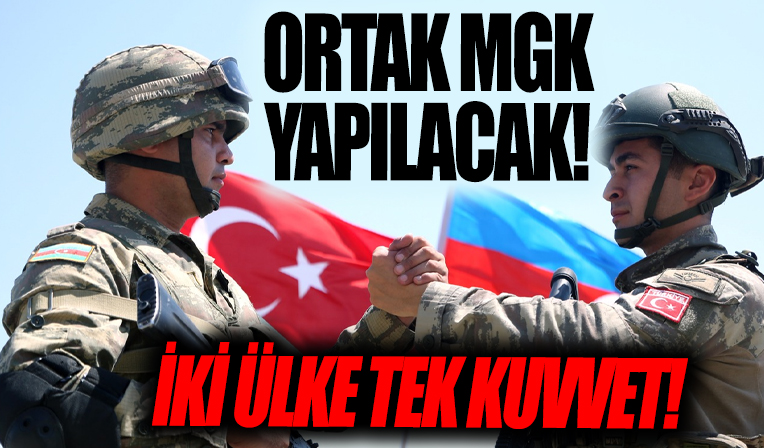 Türkiye ve Azerbaycan'dan ortak MGK!