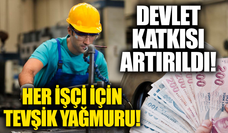 İşçilere prim yağmuru! Devlet katkısı artırıldı!