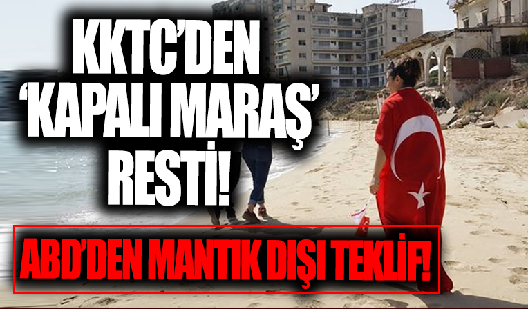 KKTC'den 'Kapalı Maraş' resti!  'Uzak durun'