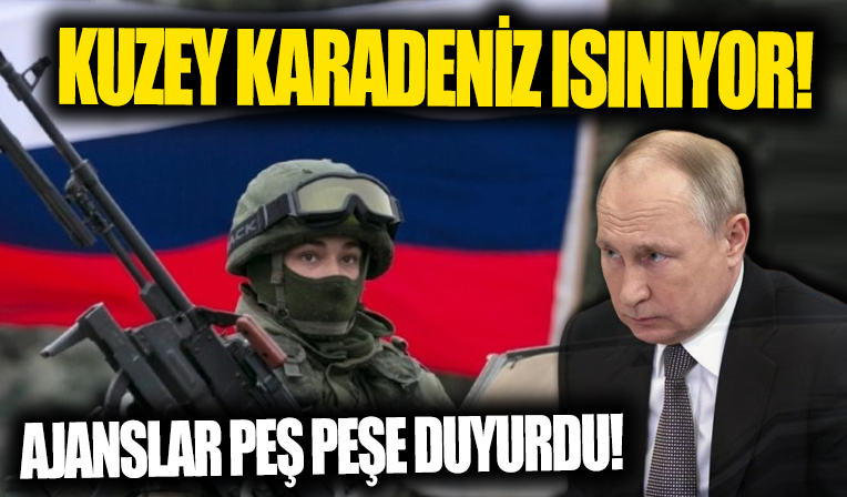 Kuzey Karadeniz ısınıyor! Rusya-Ukrayna krizi için yeni gelişme: Ajanslar peş peşe duyurdu
